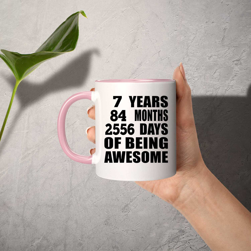 7th Birthday 7 Years 84 Months 2556 Days Of Awesome - 11oz Accent Mug Pink