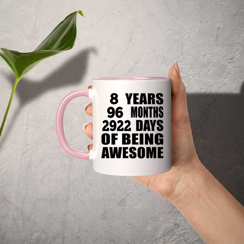 8th Birthday 8 Years 96 Months 2922 Days Of Awesome - 11oz Accent Mug Pink