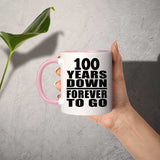100th Anniversary 100 Years Down Forever to Go - 11oz Accent Mug Pink