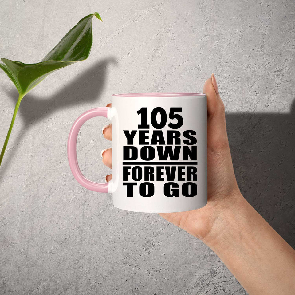 105th Anniversary 105 Years Down Forever to Go - 11oz Accent Mug Pink