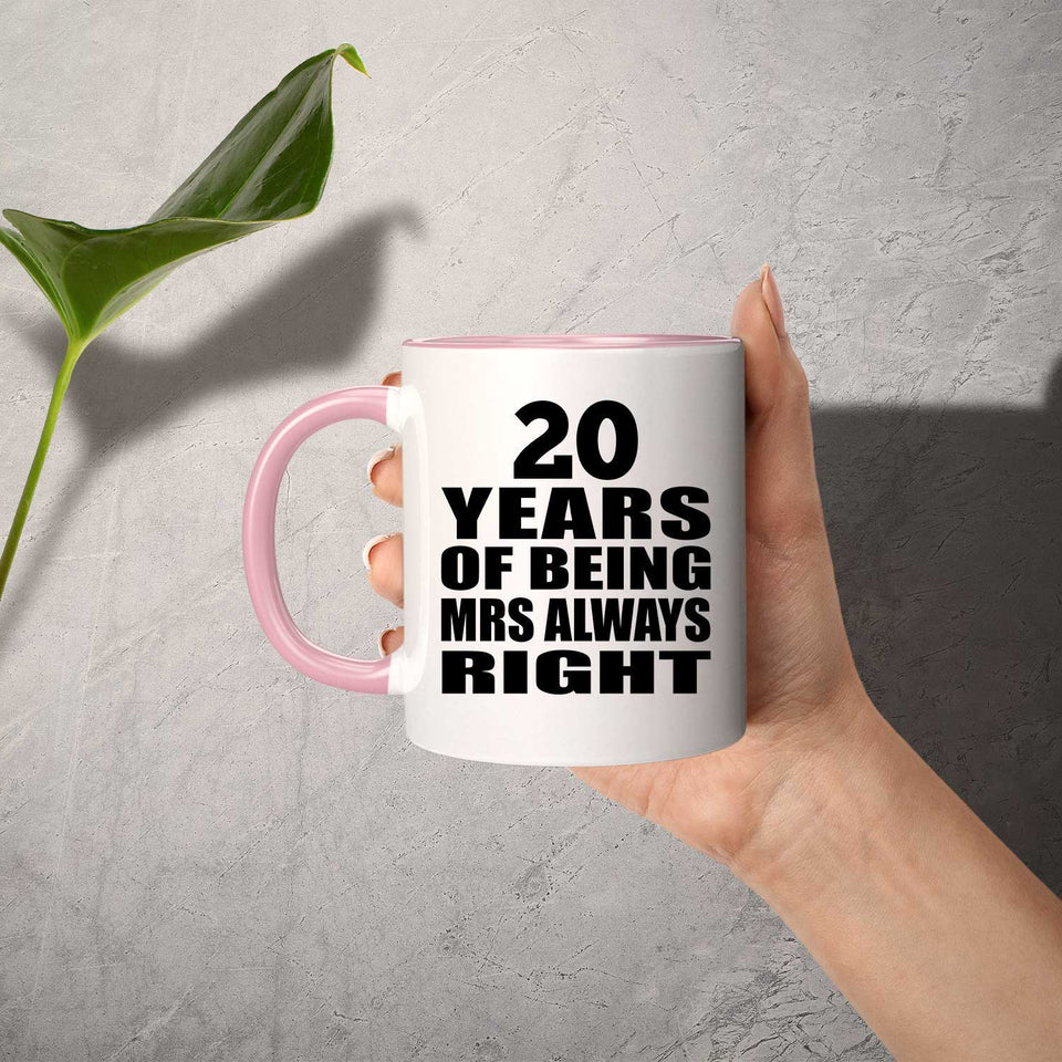 20th Anniversary 20 Years of Being Mrs Always Right - 11oz Accent Mug Pink
