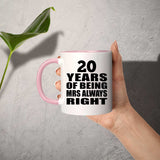 20th Anniversary 20 Years of Being Mrs Always Right - 11oz Accent Mug Pink