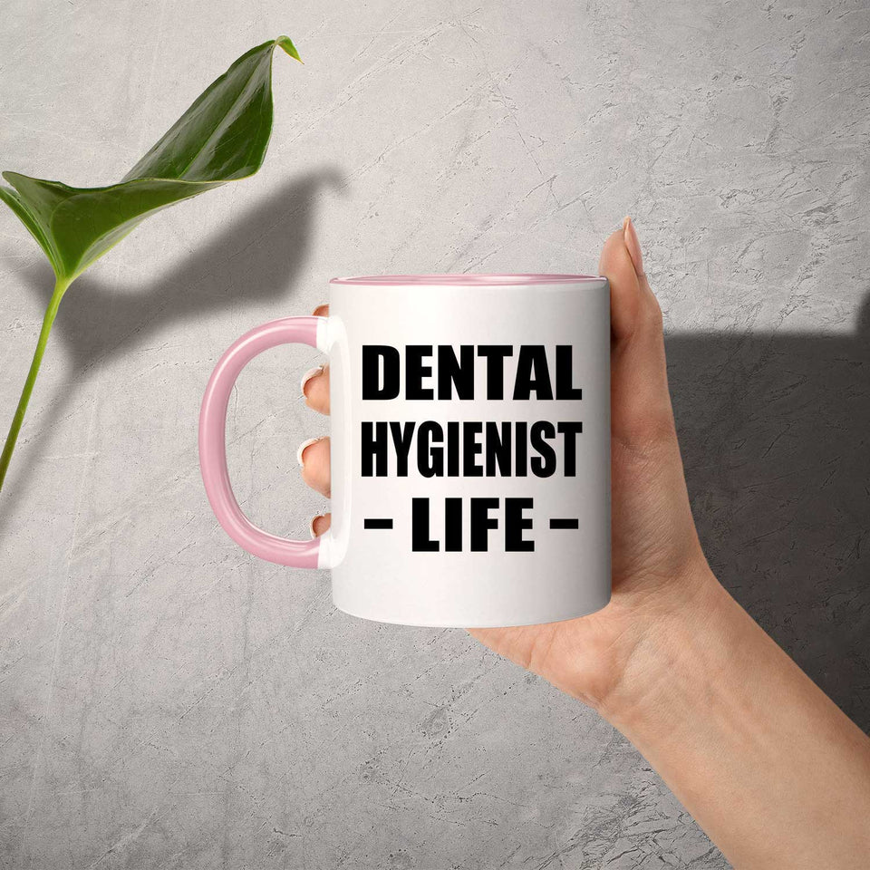Dental Hygienist Life - 11oz Accent Mug Pink