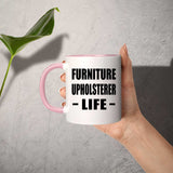 Furniture Upholsterer Life - 11oz Accent Mug Pink