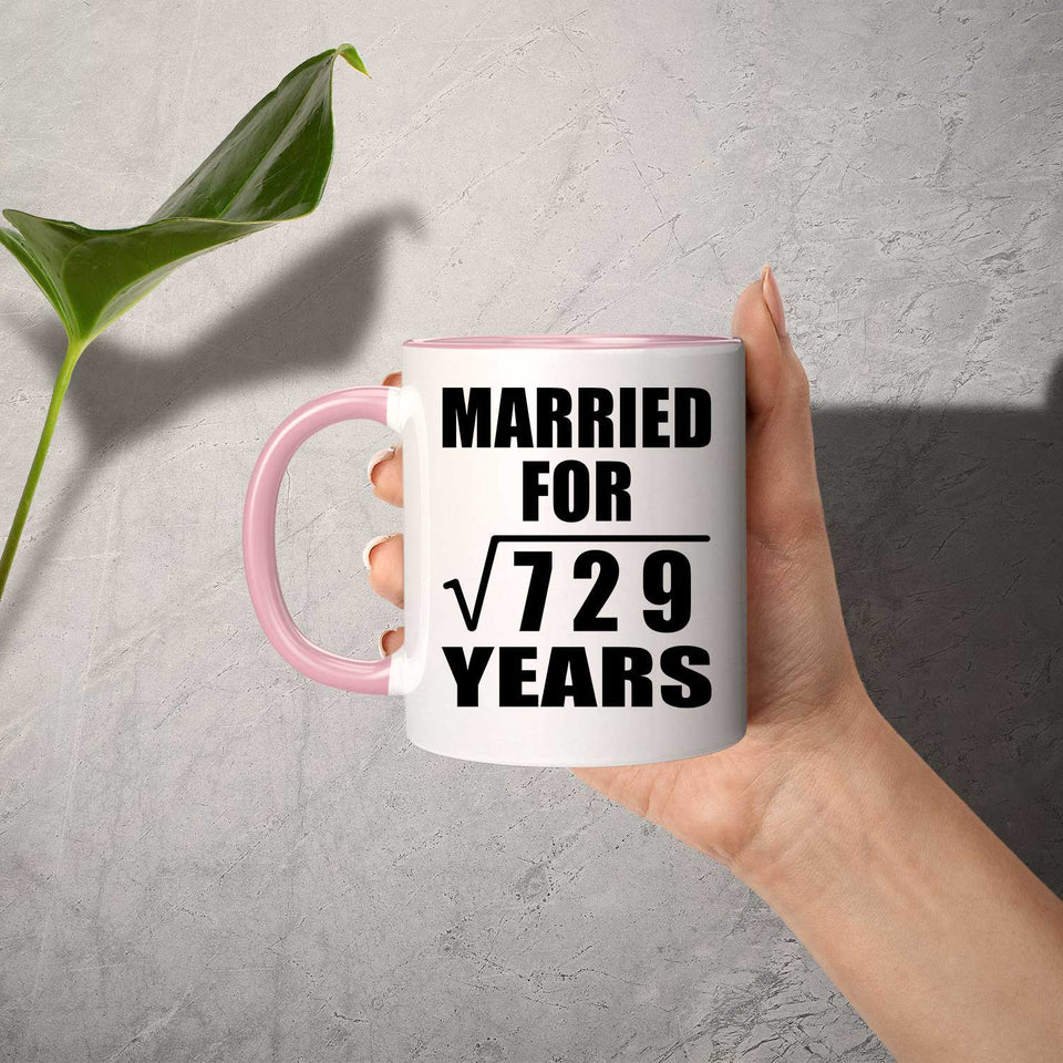 27th Anniversary Married For Square Root of 729 Years - 11oz Accent Mug Pink