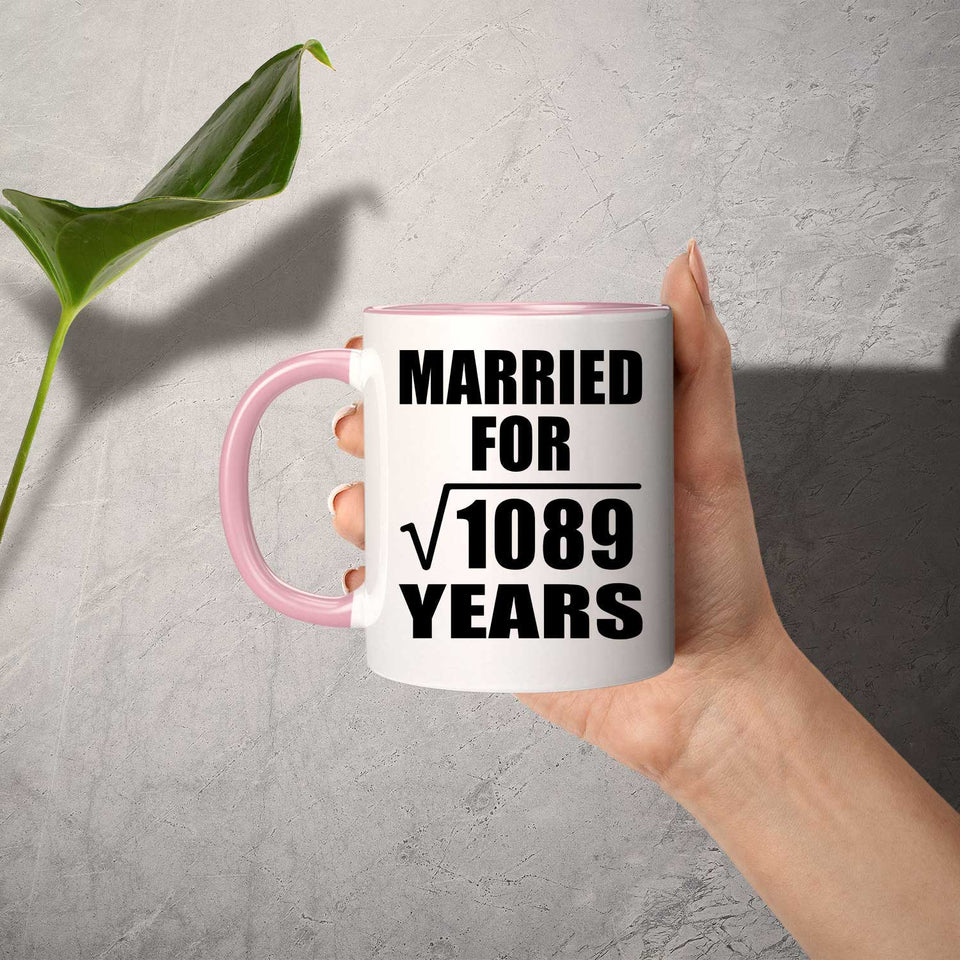 33rd Anniversary Married For Square Root of 1089 Years - 11oz Accent Mug Pink