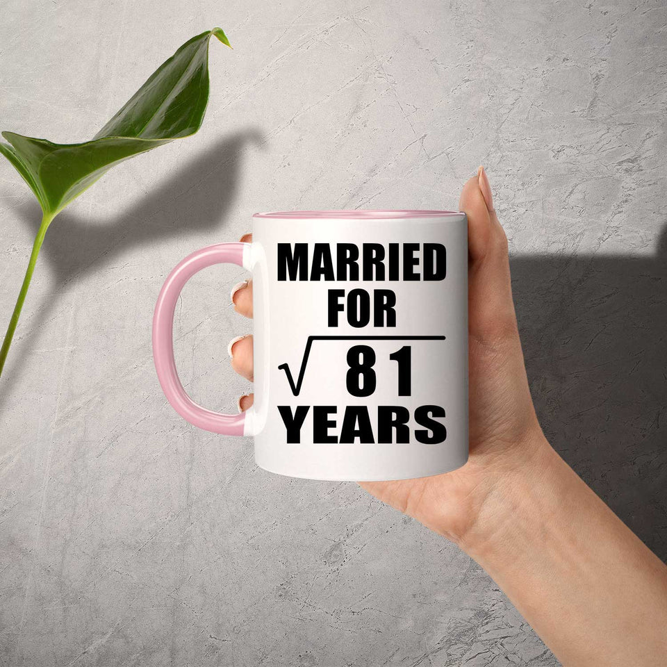 9th Anniversary Married For Square Root of 81 Years - 11oz Accent Mug Pink