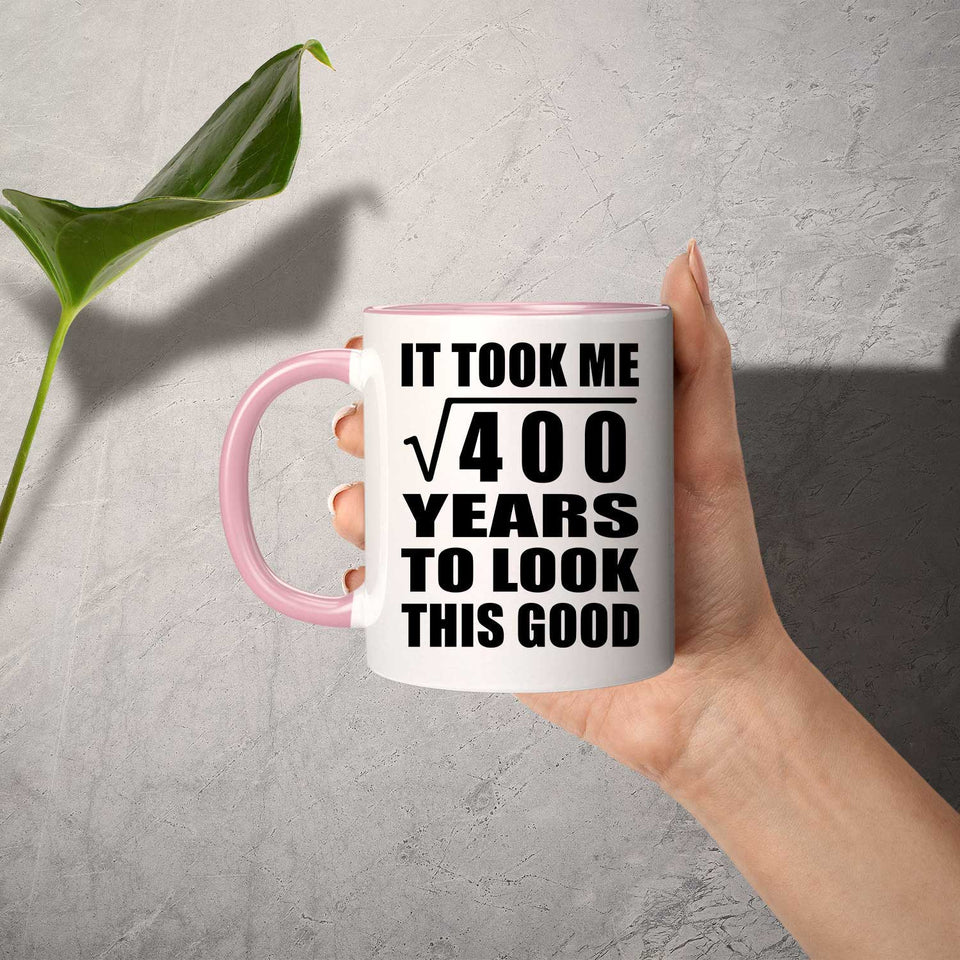 20th Birthday Took Square Root of 400 Years To Look Good - 11oz Accent Mug Pink