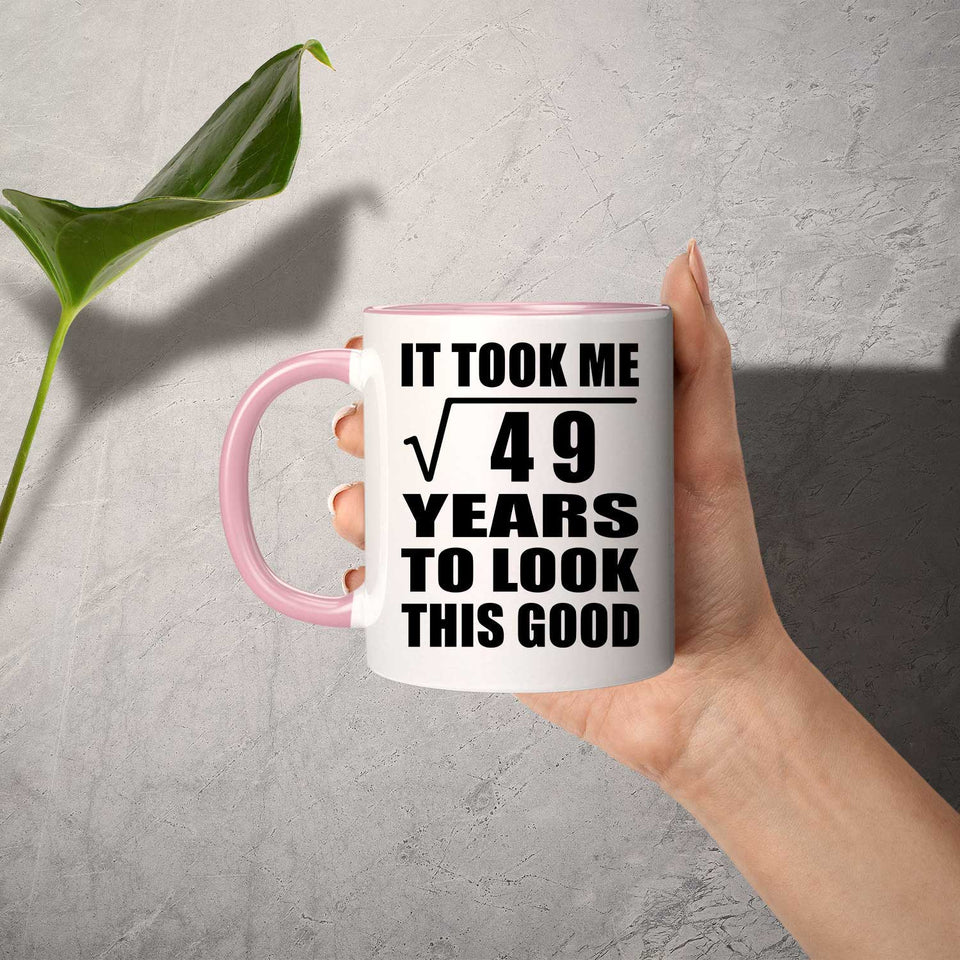 7th Birthday Took Square Root of 49 Years To Look Good - 11oz Accent Mug Pink