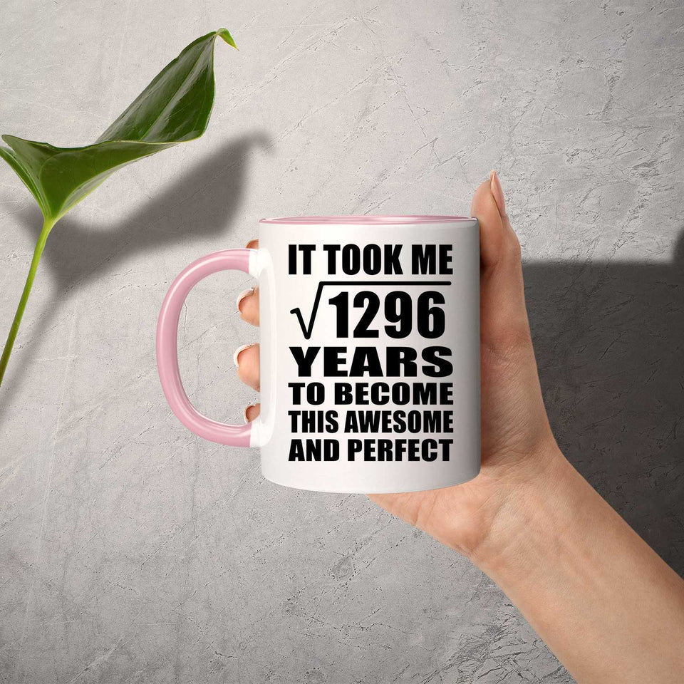 36th Birthday Took Square Root of 1296 Years To Awesome - 11oz Accent Mug Pink