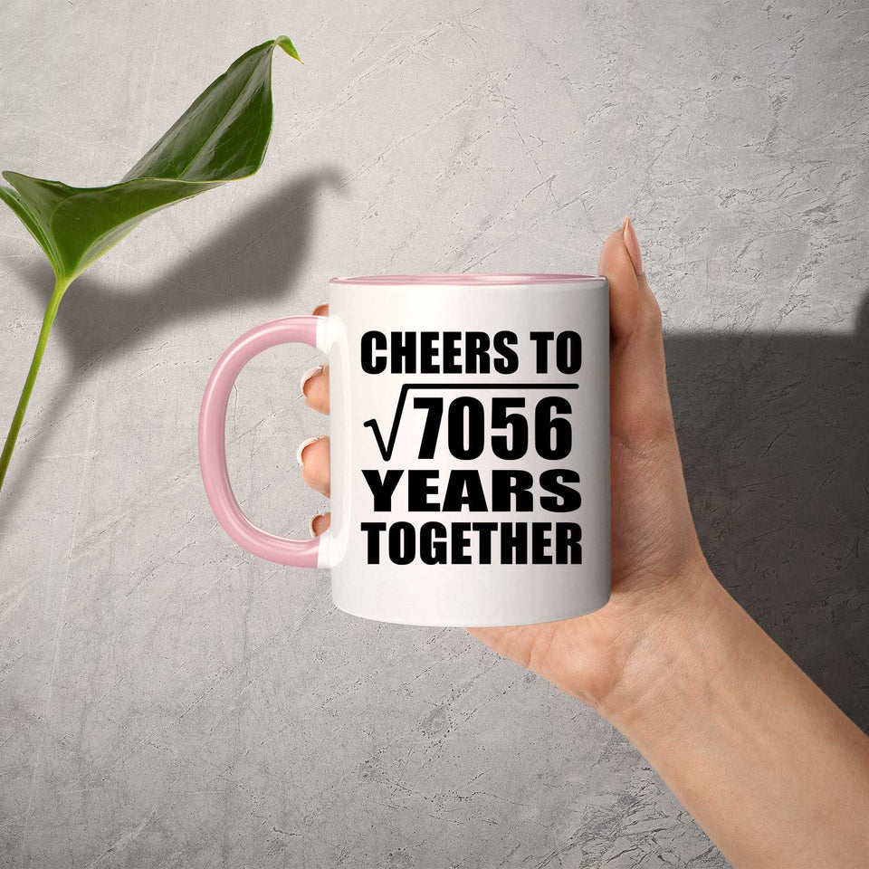 84th Anniversary Cheers To Square Root of 7056 Years Together - 11oz Accent Mug Pink