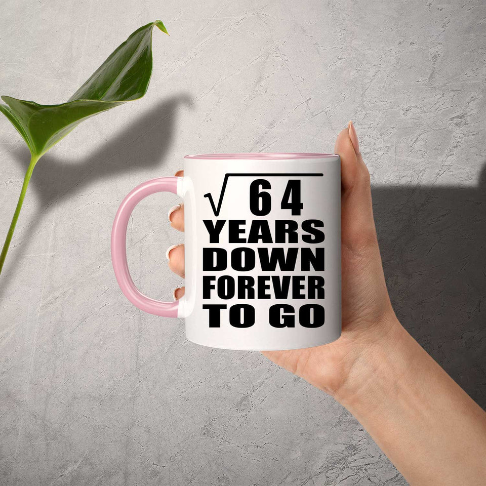 8th Anniversary Square Root of 64 Years Down Forever To Go - 11oz Accent Mug Pink