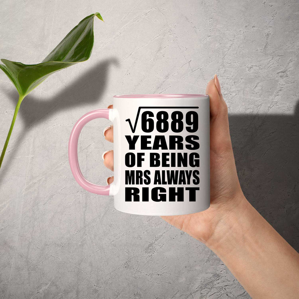 83rd Anniversary Square Root of 6889 Years Mrs Always Right - 11oz Accent Mug Pink