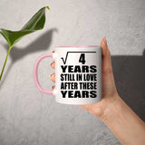 2nd Anniversary Square Root of 4 Years Still In Love - 11oz Accent Mug Pink