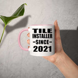 Tile Installer Since 2021 - 11oz Accent Mug Pink