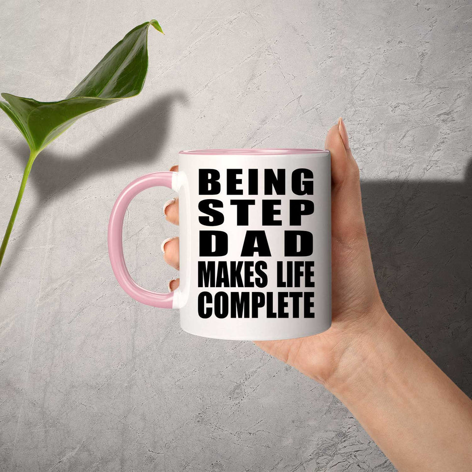 Being Step Dad Makes Life Complete - 11oz Accent Mug Pink