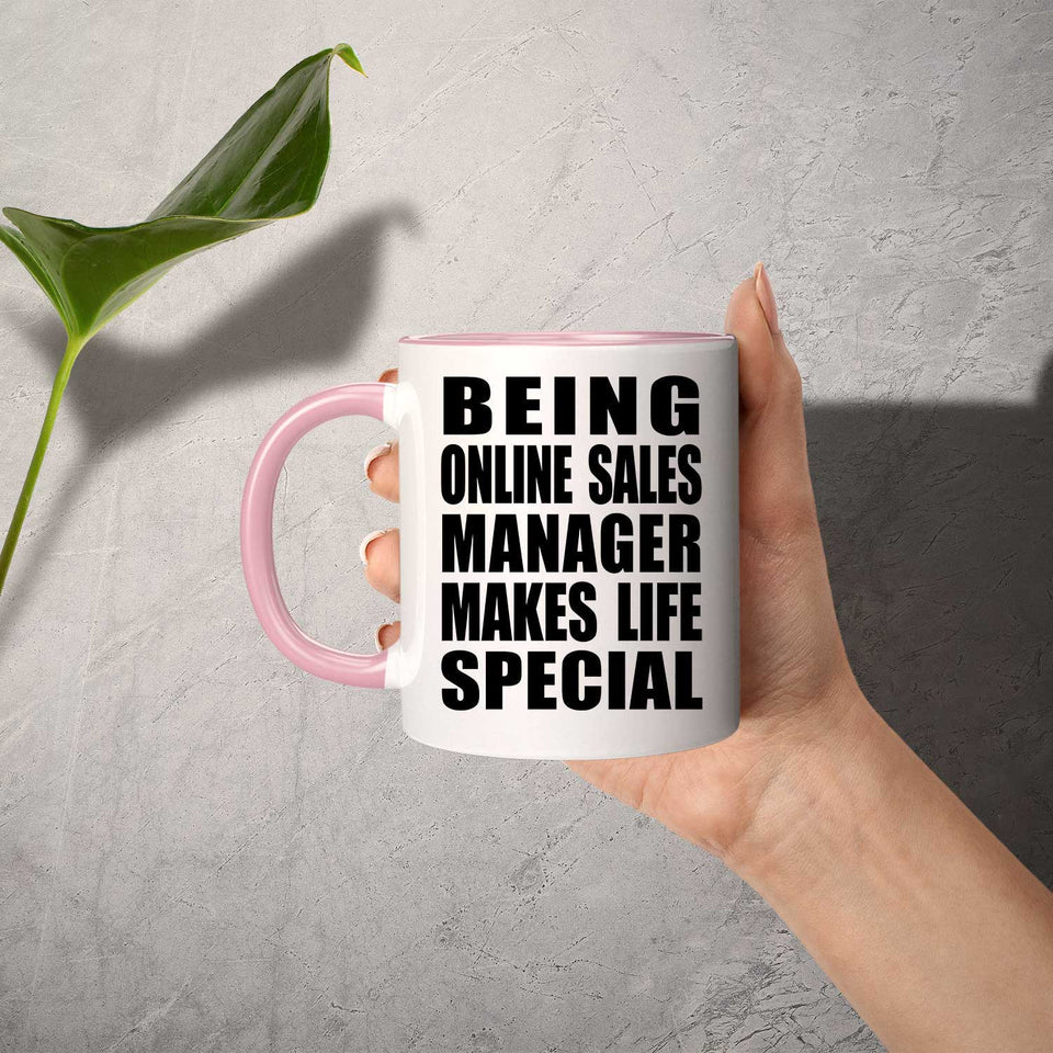 Being Online Sales Manager Makes Life Special - 11oz Accent Mug Pink