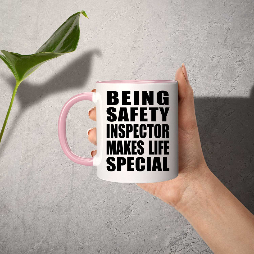 Being Safety Inspector Makes Life Special - 11oz Accent Mug Pink