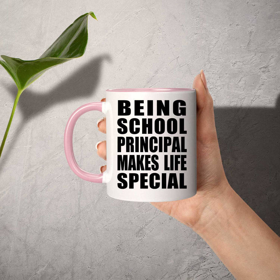 Being School Principal Makes Life Special - 11oz Accent Mug Pink