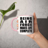 Being Air Force Makes Life Complete - 11oz Accent Mug Pink