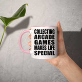 Collecting Arcade Games Makes Life Special - 11oz Accent Mug Pink