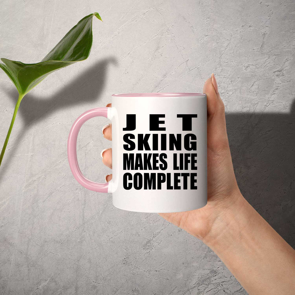 Jet Skiing Makes Life Complete - 11oz Accent Mug Pink