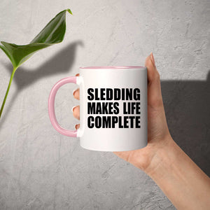 Sledding Makes Life Complete - 11oz Accent Mug Pink