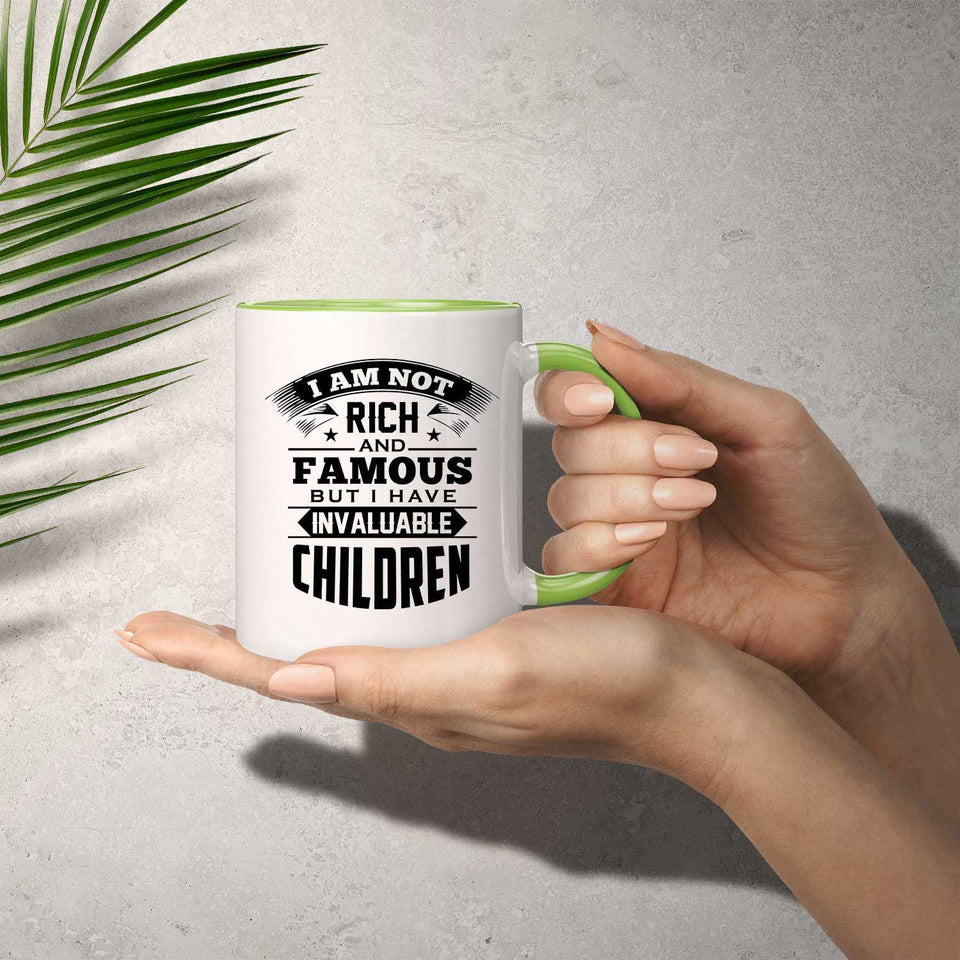I Am Not Rich & Famous, But I Have Invaluable Children - 11oz Accent Mug Green