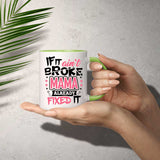 If It Ain't Broke, MAMA Already Fixed It - 11oz Accent Mug Green