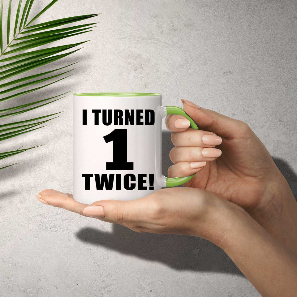 2nd Birthday I Turned 1 Twice - 11oz Accent Mug Green