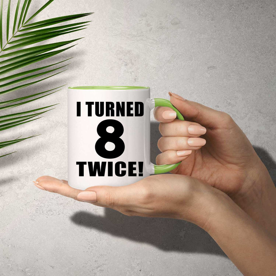 16th Birthday I Turned 8 Twice - 11oz Accent Mug Green