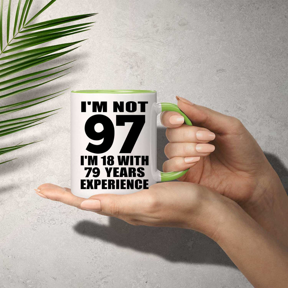 97th Birthday I'm Not 97 I'm 18 With 79 Years Experience - 11oz Accent Mug Green