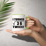 12th Birthday I Turned Square Root of 36 Twice - 11oz Accent Mug Green