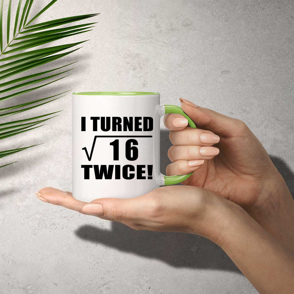 8th Birthday I Turned Square Root of 16 Twice - 11oz Accent Mug Green