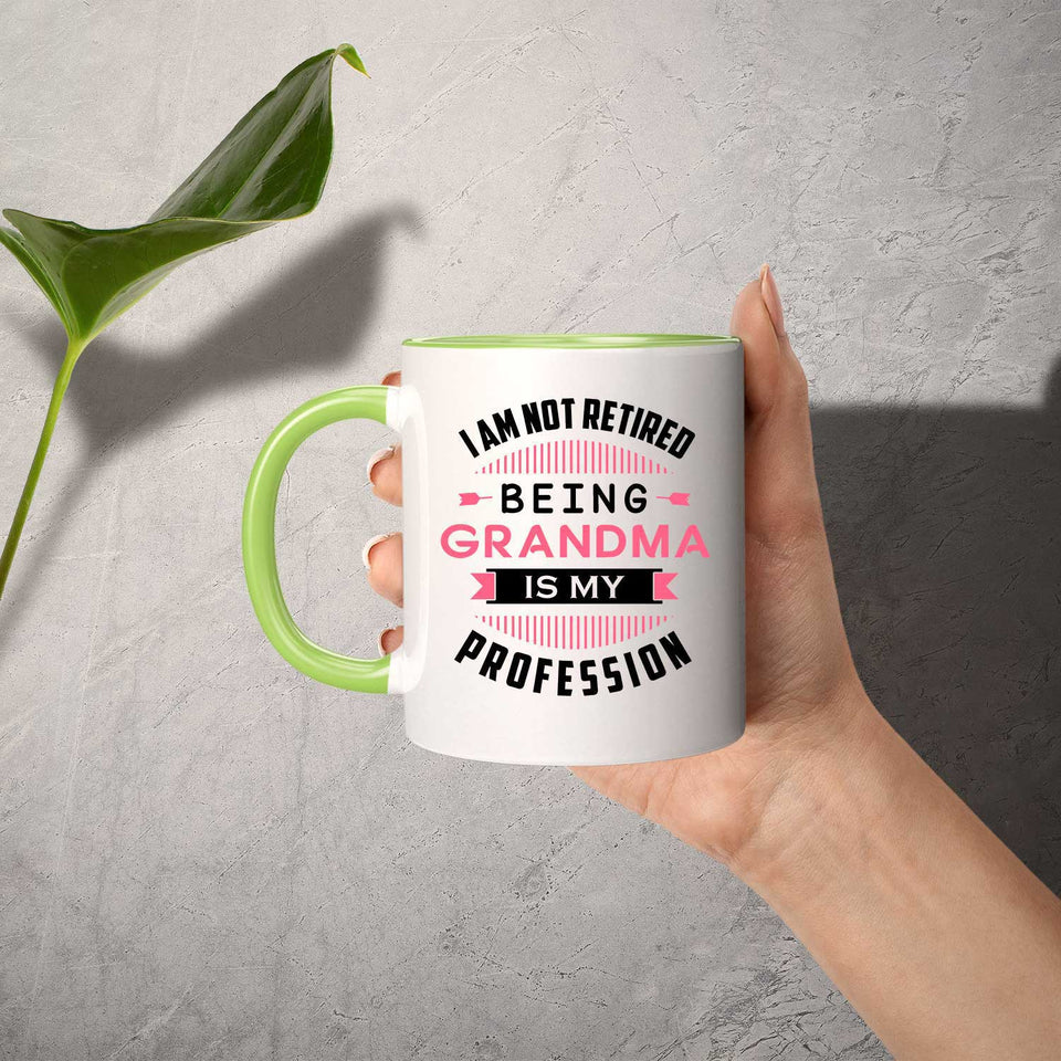 I Am Not Retired, Being Grandma Is My Profession - 11oz Accent Mug Green