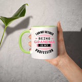 I Am Not Retired, Being Grandma Is My Profession - 11oz Accent Mug Green