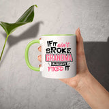 If It Ain't Broke, Grandma Already Fixed It - 11oz Accent Mug Green
