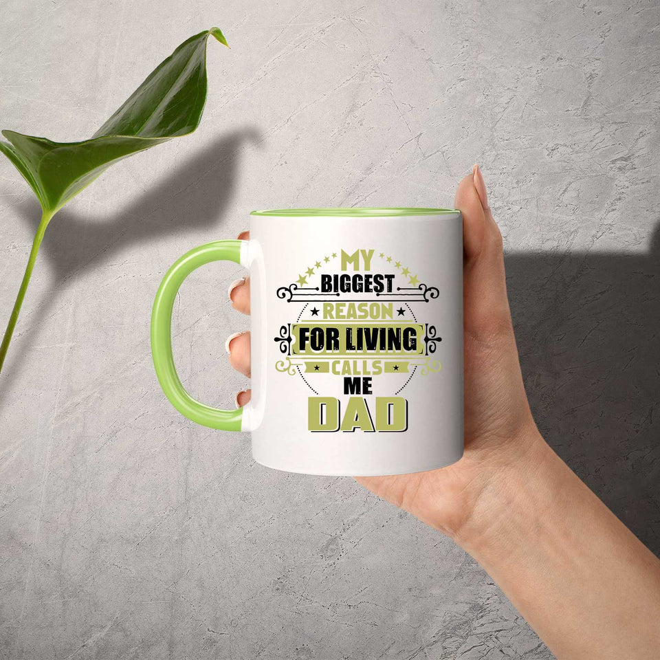 My Biggest Reason For Living Calls Me Dad - 11oz Accent Mug Green
