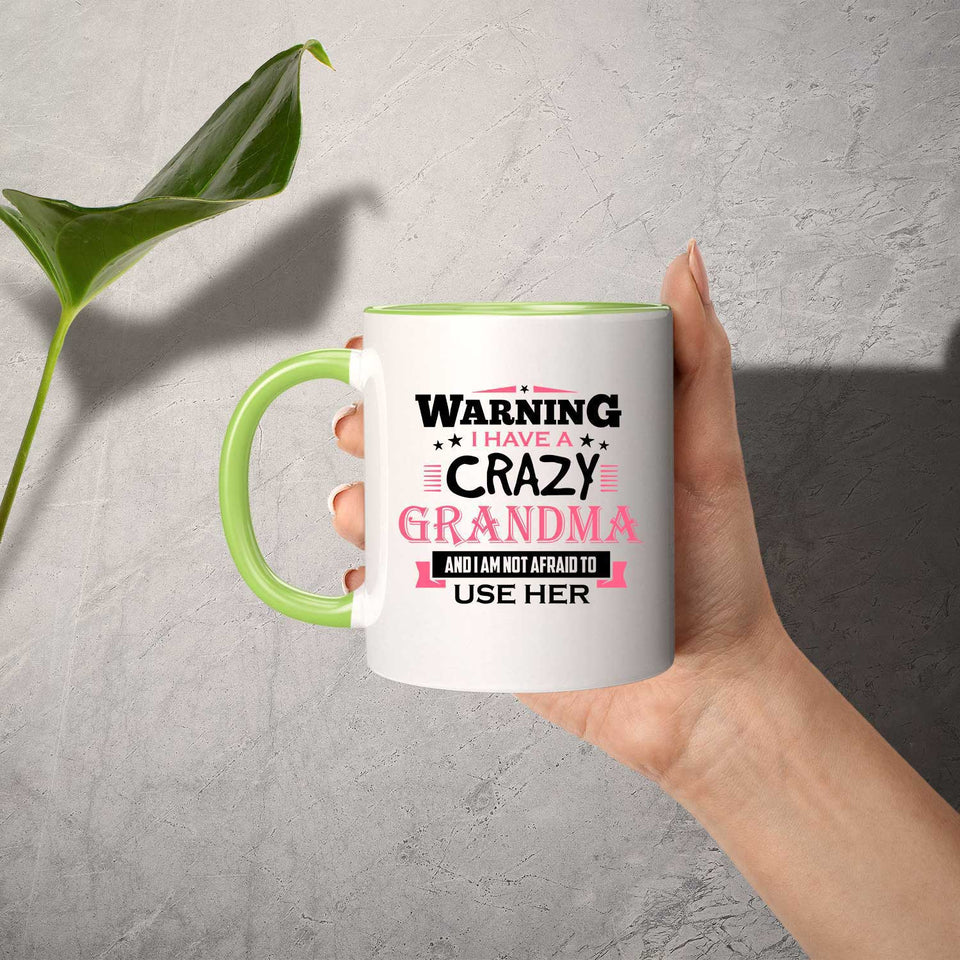 Warning I Have A Crazy Grandma & I Am Not Afraid To Use Her - 11oz Accent Mug Green