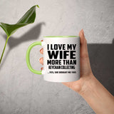 I Love My Wife More Than Keychain Collecting - 11oz Accent Mug Green