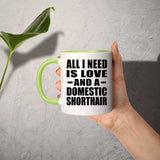 All I Need Is Love And A Domestic Shorthair - 11oz Accent Mug Green