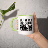 I Love My Girlfriend More Than Tennis - 11oz Accent Mug Green