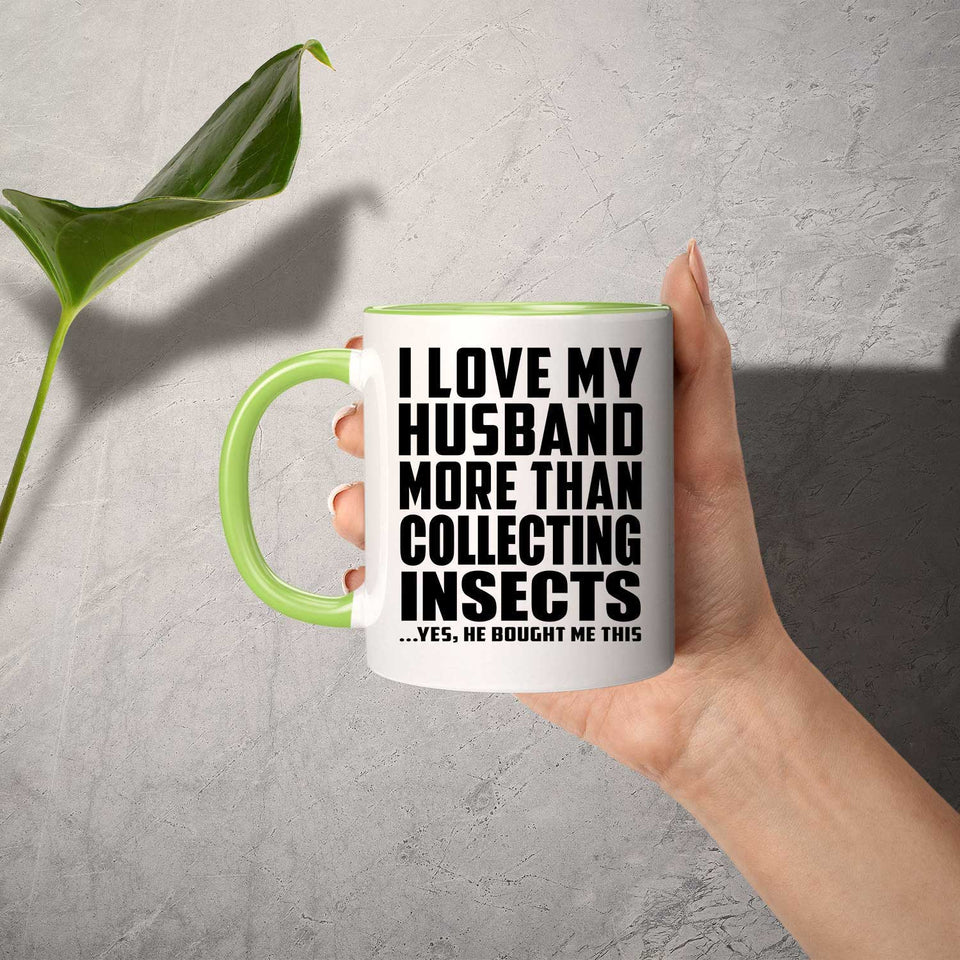 I Love My Husband More Than Collecting Insects - 11oz Accent Mug Green