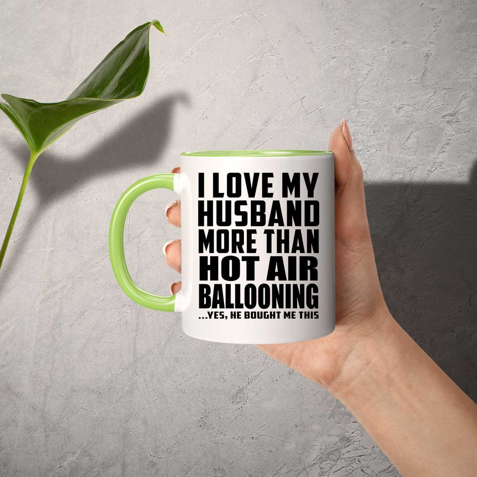 I Love My Husband More Than Hot Air Ballooning - 11oz Accent Mug Green