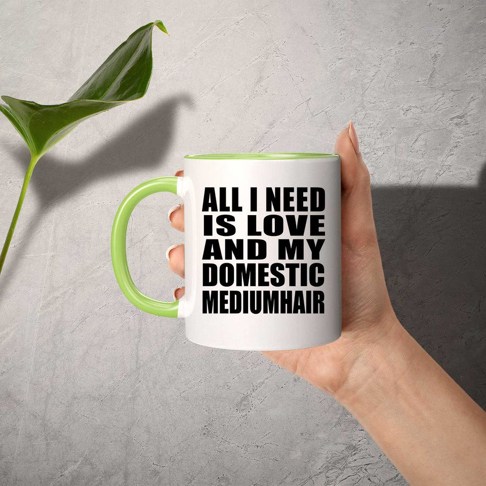 All I Need Is Love And My Domestic Mediumhair - 11oz Accent Mug Green