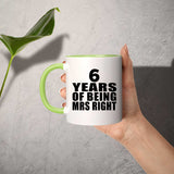 6th Anniversary 6 Years Of Being Mrs Right - 11oz Accent Mug Green