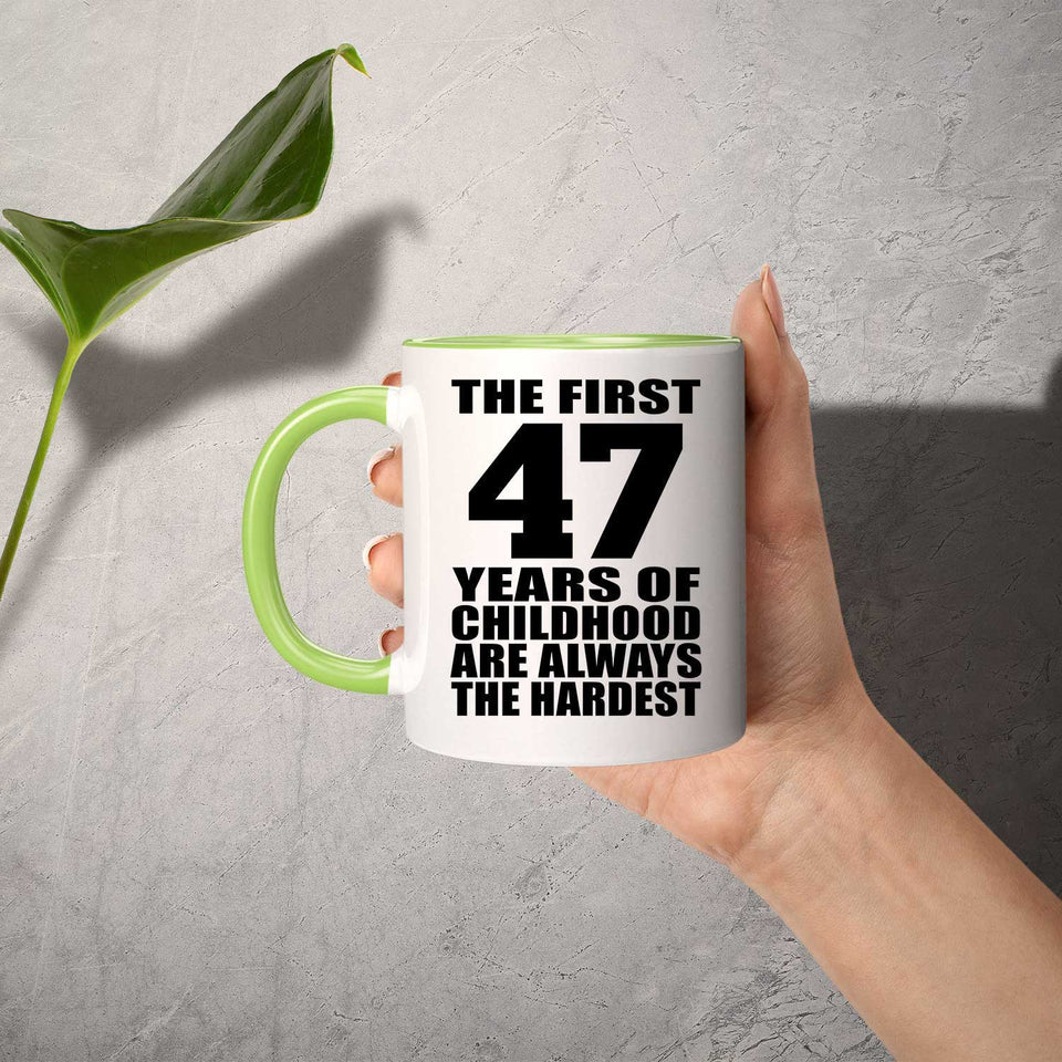 47th Birthday First 47 Years of Childhood Are The Hardest - 11oz Accent Mug Green