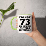 73rd Birthday I'm Not 73 I'm 18 With 55 Years Experience - 11oz Accent Mug Green