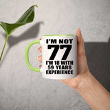77th Birthday I'm Not 77 I'm 18 With 59 Years Experience - 11oz Accent Mug Green