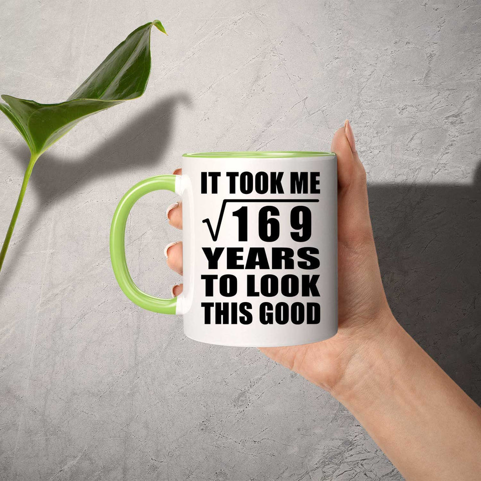 13th Birthday Took Square Root of 169 Years To Look Good - 11oz Accent Mug Green